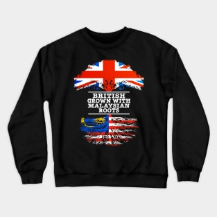 British Grown With Malaysian Roots - Gift for Malaysian With Roots From Malaysia Crewneck Sweatshirt